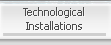 Technological Installations